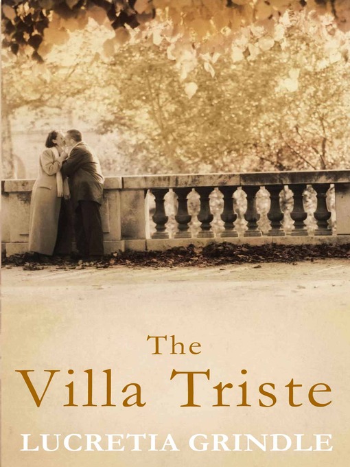 Title details for The Villa Triste by Lucretia Grindle - Available